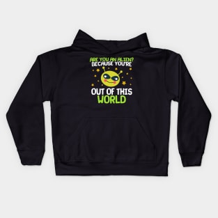 Are You An Alien? Because You're Out Of This World Kids Hoodie